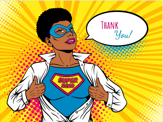 Backfgound is yellow and orange starburst. A cartoon of person wearing a blue mask is pulling open and white shirt to reveal a superhero costume. There is a white speech bubble saying 'thank you!'