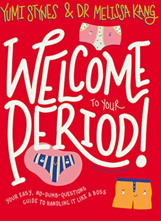    image  804 × 1101px  The picture shows the front cover of the book "Welcome to your Period" by Yumi Styles & Melissa Kang